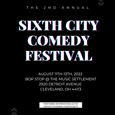 The 2nd Annual Sixth City Comedy Festival